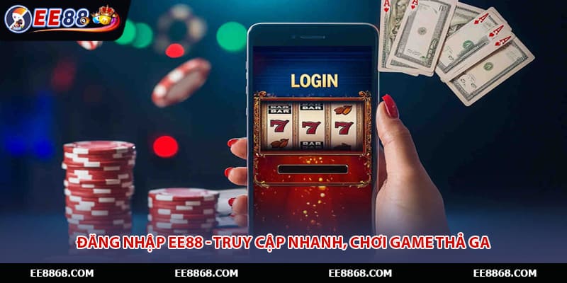 Đăng Nhập EE88 - Truy Cập Nhanh, Chơi Game Thả Ga