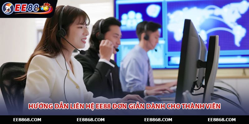 Hướng dẫn liên hệ EE88 đơn giản dành cho thành viên